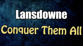 Lansdowne  Conquer Them All Lyrics [upl. by Johathan619]