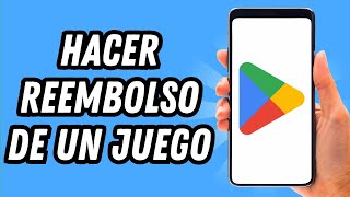 Como hacer un reembolso de un juego en Play Store GUÍA COMPLETA [upl. by Pammie]