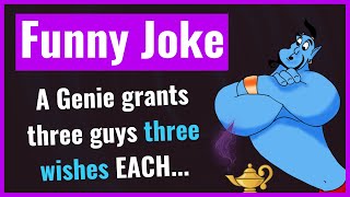 Funny Joke  An Almighty Genie Grants Three Lucky Guys Three Wishes EACH 😂 [upl. by Ecyaj963]