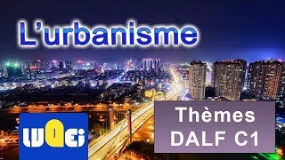 Lurbanisme thème du DALF C1 [upl. by Melan]