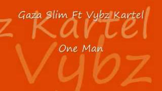 Gaza Slim Ft Vybz Kartel  One Man [upl. by Arraek]