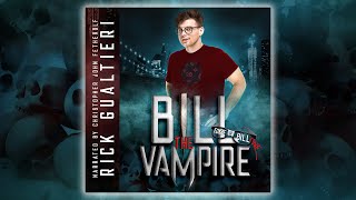 BILL THE VAMPIRE  A Free Fulllength Vampire Comedy Audiobook by Rick Gualtieri [upl. by Lucrece]