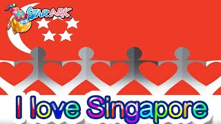 13 I Love Singapore Song  StarArk Sing and Learn English【我爱新加坡歌  星童谣唱歌学英语】 [upl. by Hartmann57]