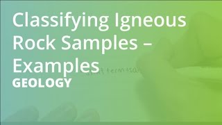 Classifying Igneous Rock Samples – Examples  Geology [upl. by Silloh791]