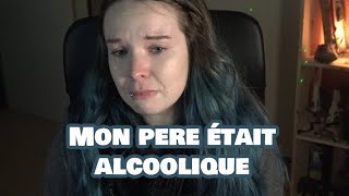 Mon père était alcoolique et ça la tué  Léa Laïka [upl. by Jehoash]