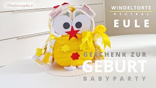 DIY Windeltorte neutral  Windeleule Eule BabyGeschenk zur Geburt Babyparty  Diaper Cake Babygift [upl. by Nnagem245]