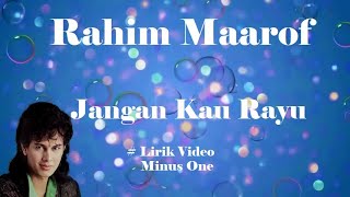 Rahim Maarof Jangan Kau Rayu minus1 [upl. by Ailedroc860]