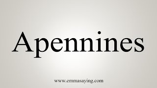 How To Say Apennines [upl. by Hsina]