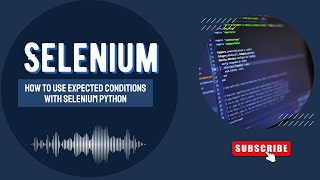 How to use expected condition with Selenium Python [upl. by Eiliah848]