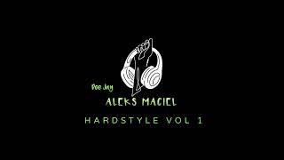 Hard Style Vol1 Dj Aleks Maciel [upl. by Ahseneuq]