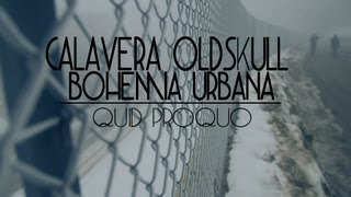 Calavera Oldskull y Bohemia urbana  QUID PROQUO [upl. by Close688]