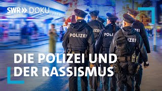 Alles nur Einzelfälle  Die Polizei und der Rassismus  SWR Doku [upl. by Krystal360]