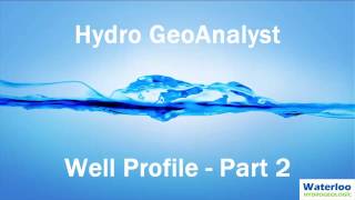 Hydro GeoAnalyst Well Profile  Part 2 Additional Features [upl. by Monah]