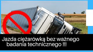 Jazda ciężarówką bez ważnego badania technicznego [upl. by Alejoa]