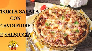 TORTA SALATA CON CAVOLFIORE E SALSICCIA saporita e gustosa  ricetta facile e veloce [upl. by Ettigdirb]