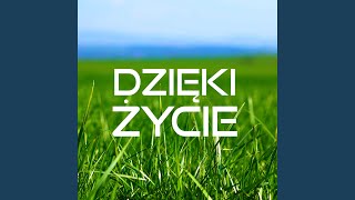 Dzięki życie [upl. by Yelraf]