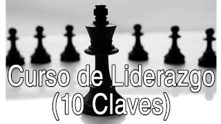 Curso de Liderazgo  10 Claves para que seas un Verdadero Líder [upl. by Garek]