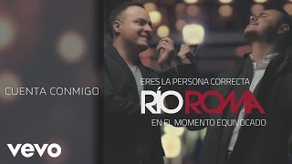 Río Roma  Cuenta Conmigo Cover Audio [upl. by Ennovad783]