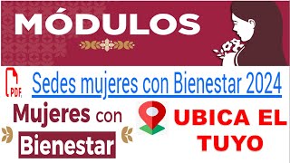 📍 Ubicación SEDES Mujeres Con Bienestar 2024 👩‍🦰 Continua con tramite ❗ Lista ACTUALIZADA 📝 [upl. by Medlin]