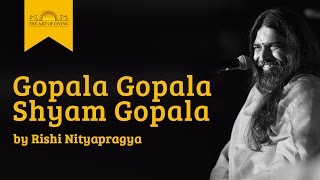 Gopala Gopala Shyam GopalaKrishna bhajan by Rishi Nitya Pragya [upl. by Lyrred]