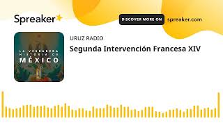 Segunda Intervención Francesa XIV [upl. by Nraa]