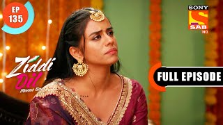 Balas Unannounced Problem  Ziddi Dil Maane Na  Ep 135  Full Episode  8 Feb 2022 [upl. by Ttiwed]