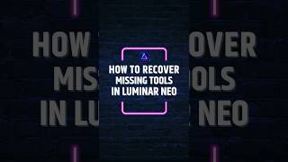 How to RECOVER MISSING TOOL in Luminar NEO [upl. by Leese]