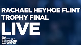 🔴 LIVE CRICKET  Rachael Heyhoe Flint Trophy Final [upl. by Egroej]