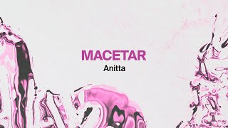 Anitta  MACETAR Official Lyric Video [upl. by Pedroza728]