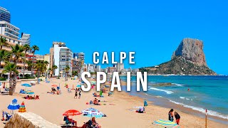 4K Calpe Spain  Full Tour 2022  Costa Blanca 2022 [upl. by Arfihs]