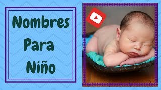 Nombres Para Niño Parte 1 [upl. by Ecinrahs995]