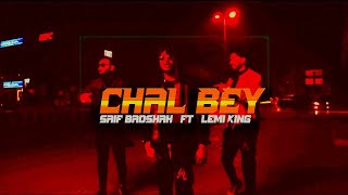 CHAL BEY SAIF BADSHAH  FT LEMI KING  URDU RAP OFFICIAL MUSIC VIDEO URDU x PUNJABI DRILL [upl. by Constancy]