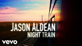 Jason Aldean  Night Train Lyric Video [upl. by Joela129]