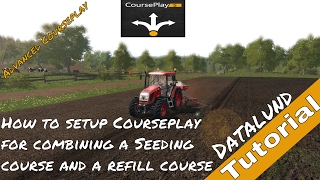 How to set up Courseplay for Seeding and refilling  Farming Simulator 17 Courseplay Tutorial [upl. by Berkshire]