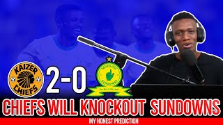 Kaizer Chiefs vs Mamelodi Sundowns Why Chiefs Will Win 20  Bold Prediction [upl. by Poppo]