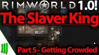 The Slaver King  10  Cass Rough  Modded Lets Play  Part 5  Getting Crowded [upl. by Asselem748]