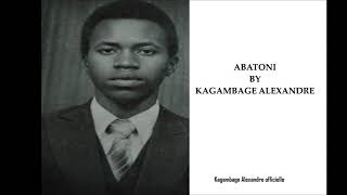 ABATONI BY KAGAMBAGE ALEXANDRE [upl. by Ticon]