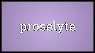 Proselyte Meaning [upl. by Namzed]