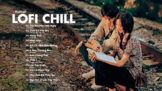 Nhạc Lofi 2023  Những Bản Lofi Mix Chill Nhẹ Nhàng Cực Hay  Nhạc Trẻ Lofi Gây Nghiện Hot Nhất 2023 [upl. by Pell608]