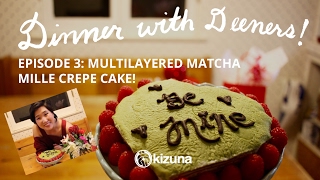 Dinner with Deeners Ep 3  Valentines Day Matcha Mille Crepe Cake [upl. by Eenaej]