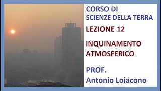 CORSO DI SCIENZE DELLA TERRA  Lezione 12  II° Liceo  Linquinamento Atmosferico [upl. by Flavio]