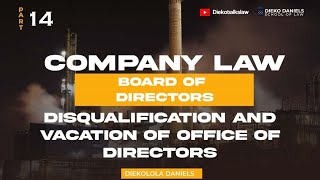 COMPANY LAW DISQUALIFICATION AND VACATION OF OFFICE OF DIRECTORS UNDER CAMA 2020 [upl. by Aelat]