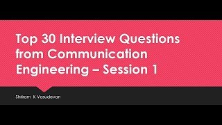 Top 30 Communication Engineering Interview Questions  Session 1 [upl. by Anastasia157]