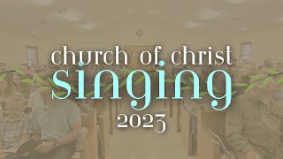 2023 Church of Christ Singing [upl. by Sesylu]