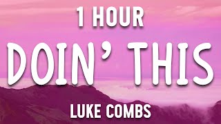 Doin This  Luke Combs  Country Music Selection  1 Hour [upl. by Caesar]