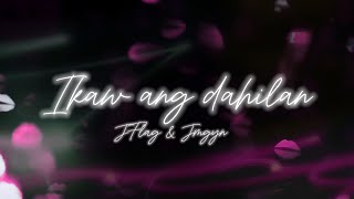 Jflag and JMGYN  Ikaw ang Dahilan Official Lyric Video [upl. by Apur245]