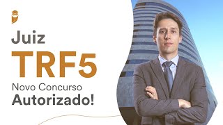 Juiz TRF 5  Novo Concurso Autorizado [upl. by Grindlay780]