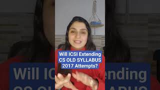 Is ICSI Extending CS OLD SYLLABUS 2017 Attempt csjaspreetdhanjal cacscma companysecretary [upl. by Krasnoff]