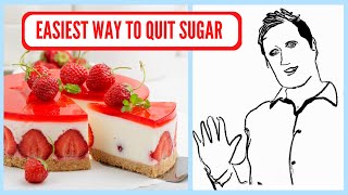 The EASIEST way to QUIT Sugar [upl. by O'Dell848]