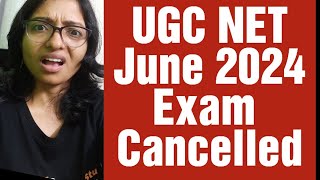 UGC NET Cancelled UGC NET June 2024 Cancelled NTANON TRANSPARENT AGENCY ugcnet2024 NTA [upl. by Conlee457]